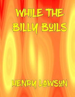 Book cover for While The Billy Boils