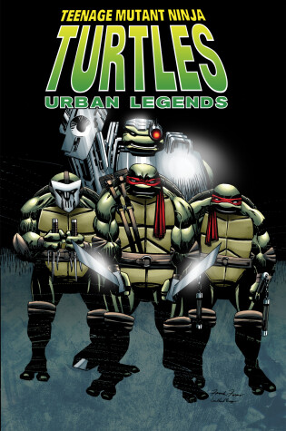 Cover of Teenage Mutant Ninja Turtles: Urban Legends, Vol. 1