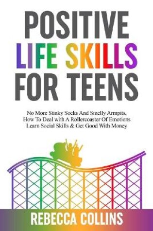 Cover of Positive Life Skills For Teens