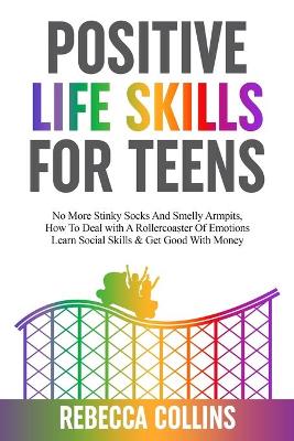 Book cover for Positive Life Skills For Teens