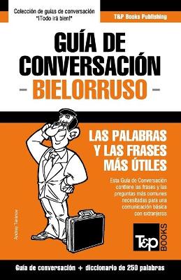 Book cover for Guia de Conversacion Espanol-Bielorruso y mini diccionario de 250 palabras