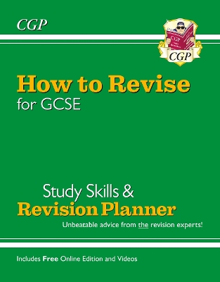 Book cover for New How to Revise for GCSE: Study Skills & Planner - from CGP, the Revision Experts (inc new Videos)