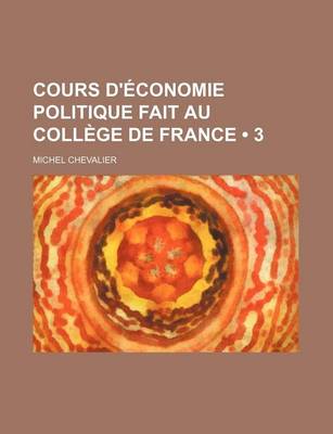 Book cover for Cours D'Economie Politique Fait Au College de France (3)