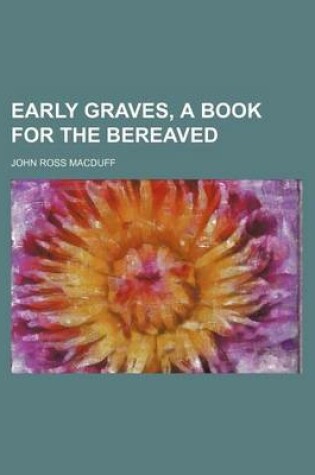 Cover of Early Graves, a Book for the Bereaved