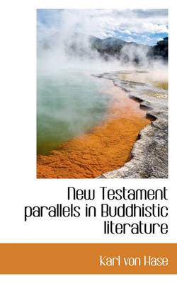 Book cover for New Testament Parallels in Buddhistic Literature