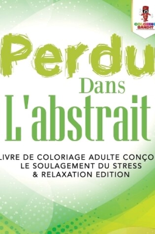 Cover of Perdu Dans L'abstrait