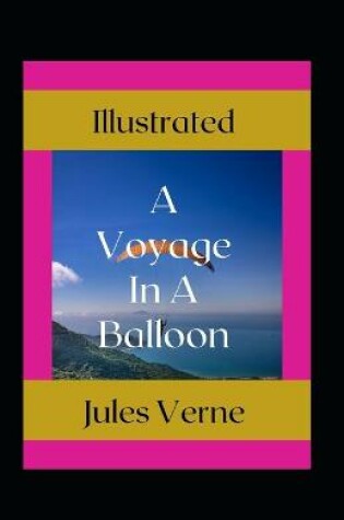 Cover of A Voyage in a Balloon Illustrated