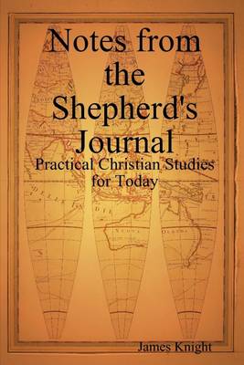 Book cover for Notes from the Shepherd's Journal: Practical Christian Studies for Today