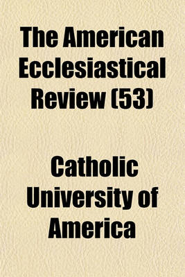 Book cover for The American Ecclesiastical Review (53)