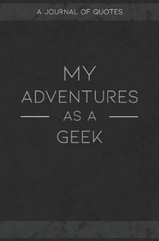 Cover of My Adventures As A Geek