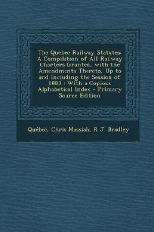 Cover of The Quebec Railway Statutes