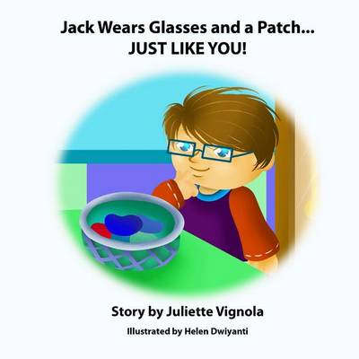 Book cover for Jack Wears Glasses and a Patch... JUST LIKE YOU!