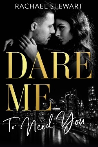 Cover of Dare Me To Need You