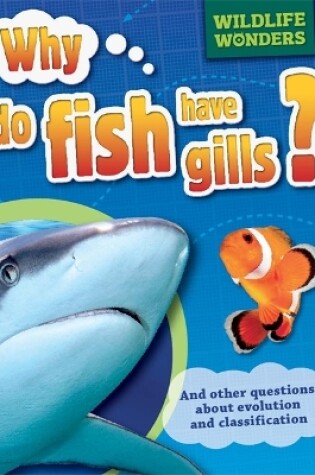 Cover of Wildlife Wonders: Why Do Fish Have Gills?