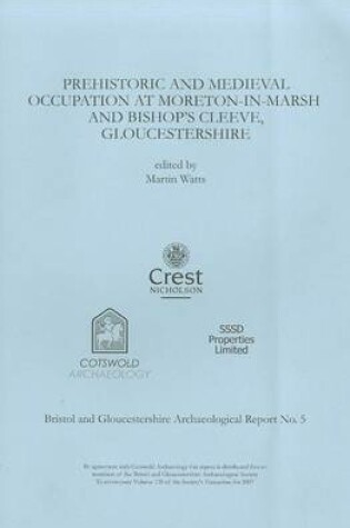 Cover of Prehistoric and Medieval Occupation at Moreton-in-Marsh and Bishop's Cleeve, Gloucestershire