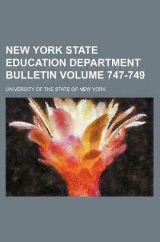 Cover of New York State Education Department Bulletin Volume 747-749
