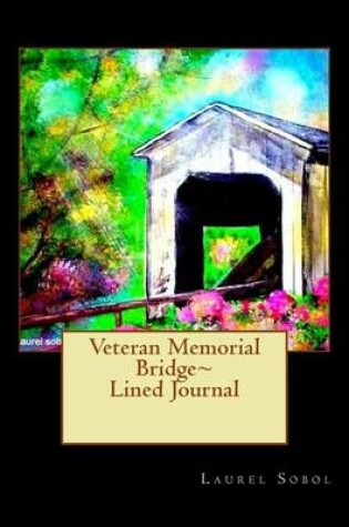 Cover of Veteran's Memorial Bridge Lined Journal