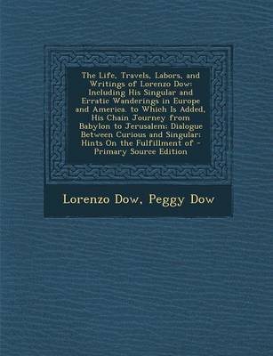 Book cover for The Life, Travels, Labors, and Writings of Lorenzo Dow