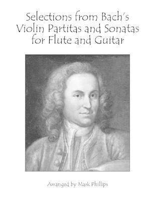 Book cover for Selections from Bach's Violin Partitas and Sonatas for Flute and Guitar