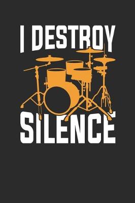Book cover for I Destroy Silence