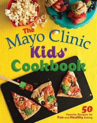 Book cover for The Mayo Clinic Kids' Cookbook