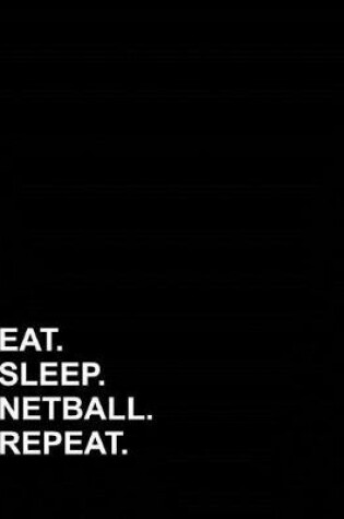 Cover of Eat Sleep Netball Repeat