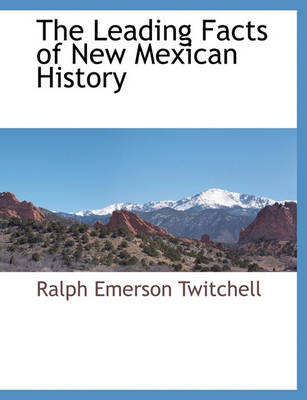 Book cover for The Leading Facts of New Mexican History