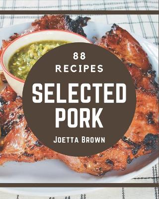 Book cover for 88 Selected Pork Recipes