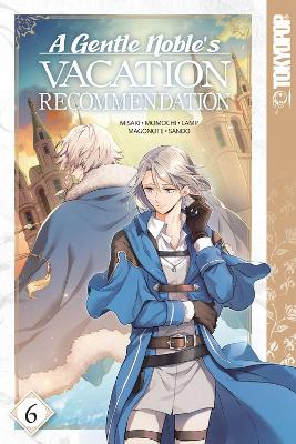 Cover of A Gentle Noble's Vacation Recommendation, Volume 6