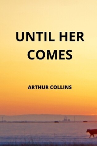 Cover of Until Her Comes