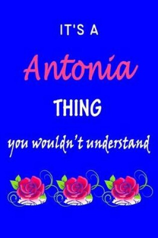 Cover of It's A Antonia Thing You Wouldn't Understand