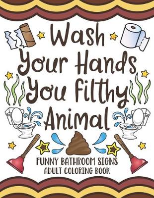 Book cover for Wash Your Hands You Filthy Animal