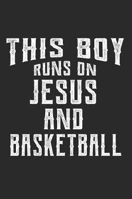 Book cover for This Boy Runs on Jesus and Basketball