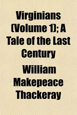 Book cover for Virginians (Volume 1); A Tale of the Last Century