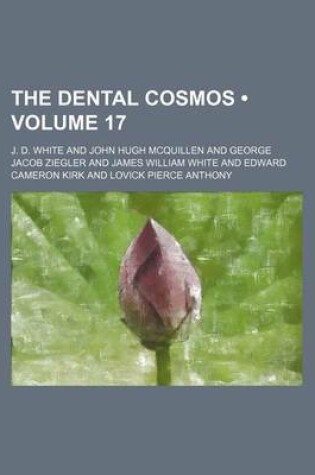 Cover of The Dental Cosmos (Volume 17)