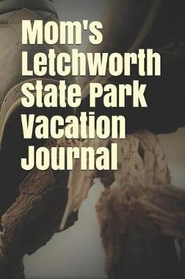 Book cover for Mom's Letchworth State Park Vacation Journal