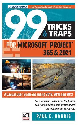 Book cover for 99 Tricks and Traps for Microsoft Project 365 and 2021