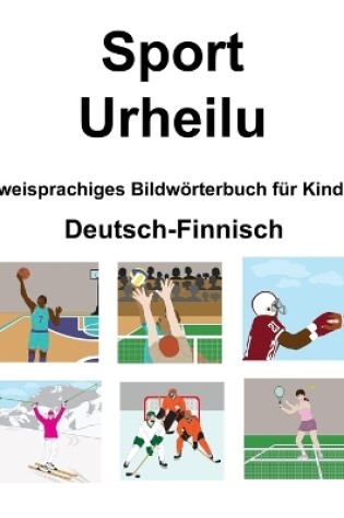 Cover of Deutsch-Finnisch Sport / Urheilu Zweisprachiges Bildwörterbuch für Kinder