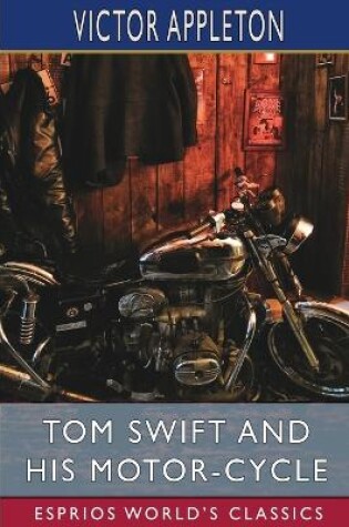 Cover of Tom Swift and His Motor-Cycle (Esprios Classics)