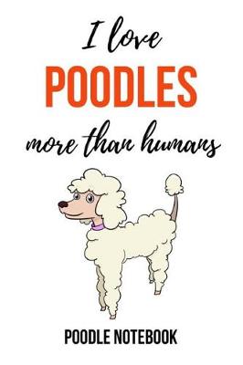 Book cover for I Love Poodles More Than Humans