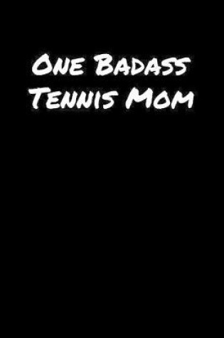 Cover of One Badass Tennis Mom