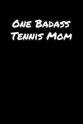 Book cover for One Badass Tennis Mom