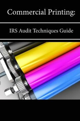 Cover of Commercial Printing: IRS Audit Techniques Guide