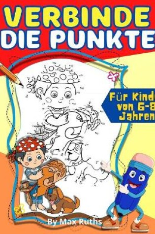 Cover of Verbinde die Punkte Für Kinder von 6-8 Jahren
