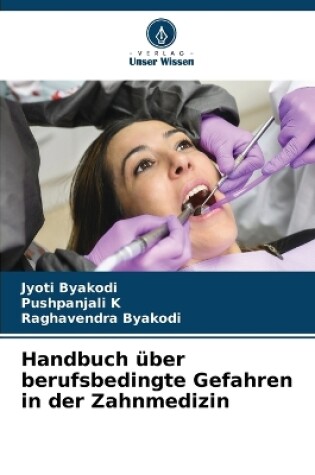 Cover of Handbuch über berufsbedingte Gefahren in der Zahnmedizin