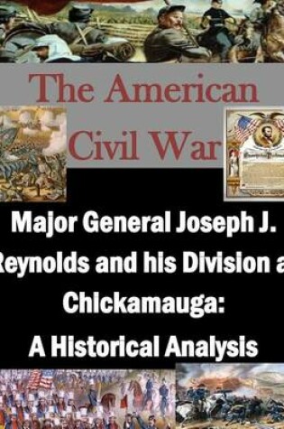 Cover of Major General Joseph J. Reynolds and his Division at Chickamauga