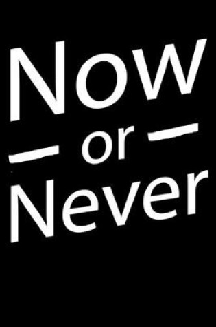 Cover of Now Or Never