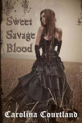 Sweet Savage Blood by Carolina Courtland