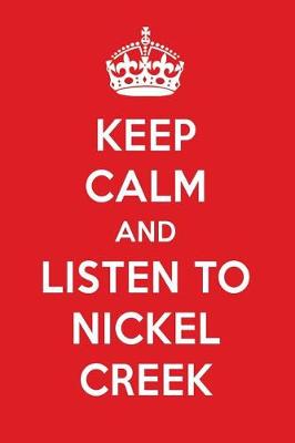 Book cover for Keep Calm and Listen to Nickel Creek