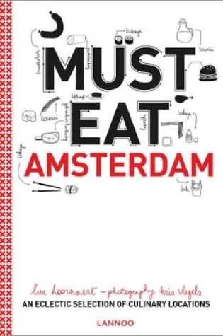 Cover of Must Eat Amsterdam: An Eclectic Selection of Culinary Locations